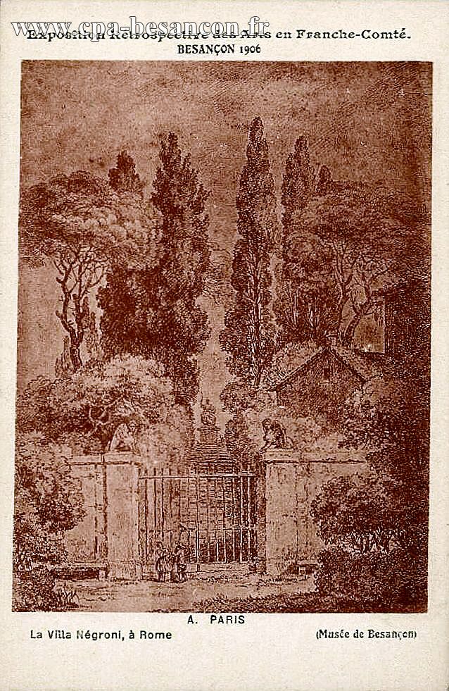 Exposition Rétrospective des Arts en Franche-Comté. - BESANÇON 1906 - A. PARIS - La Villa Négroni, à Rome - (Musée de Besançon)